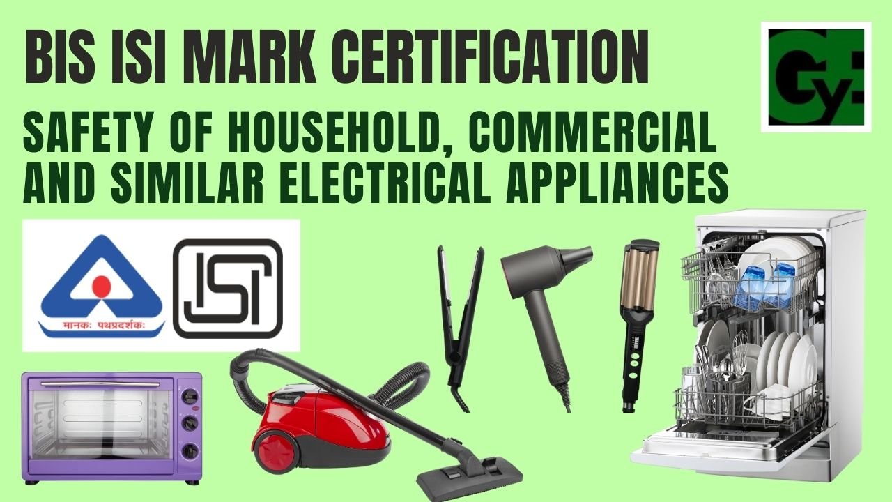 BIS ISI Mark Certification for Safety of Household, Commercial, and Similar Electrical Appliances