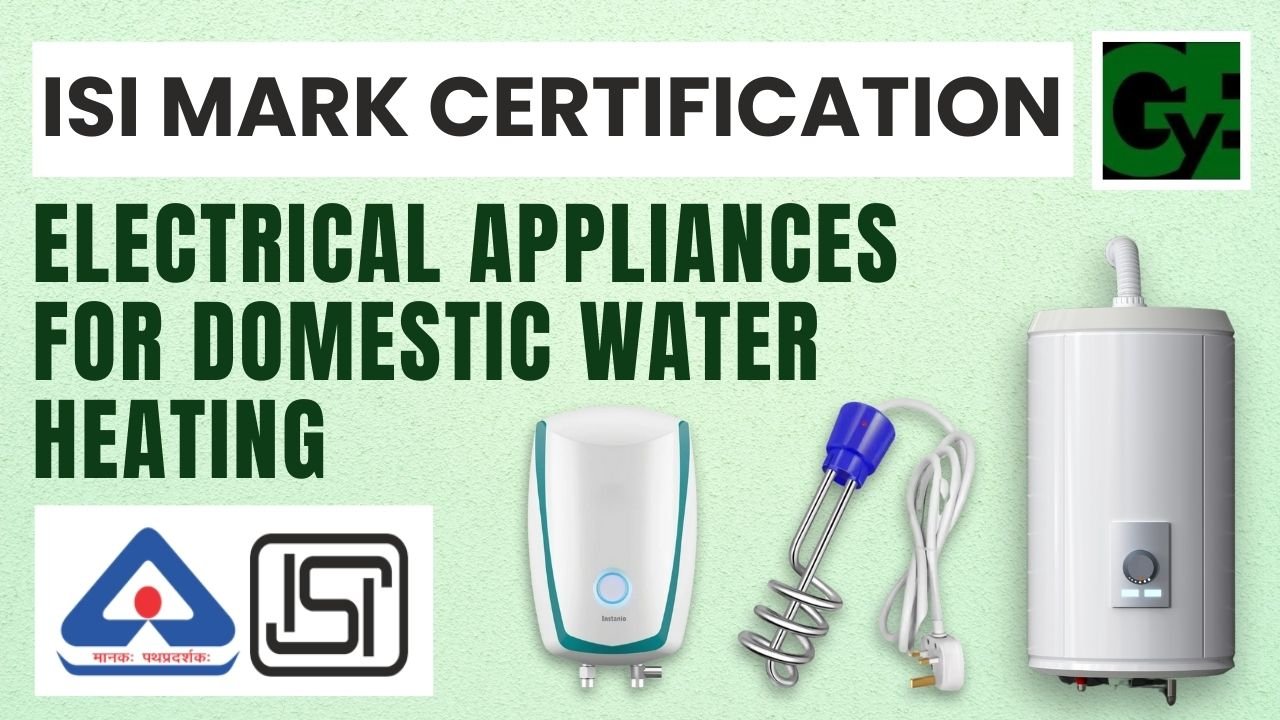 BIS ISI Mark Certification for Electrical Appliances for Domestic Water Heating