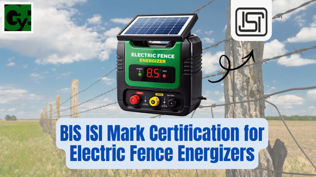 BIS Certification for Electric Fence Energizers