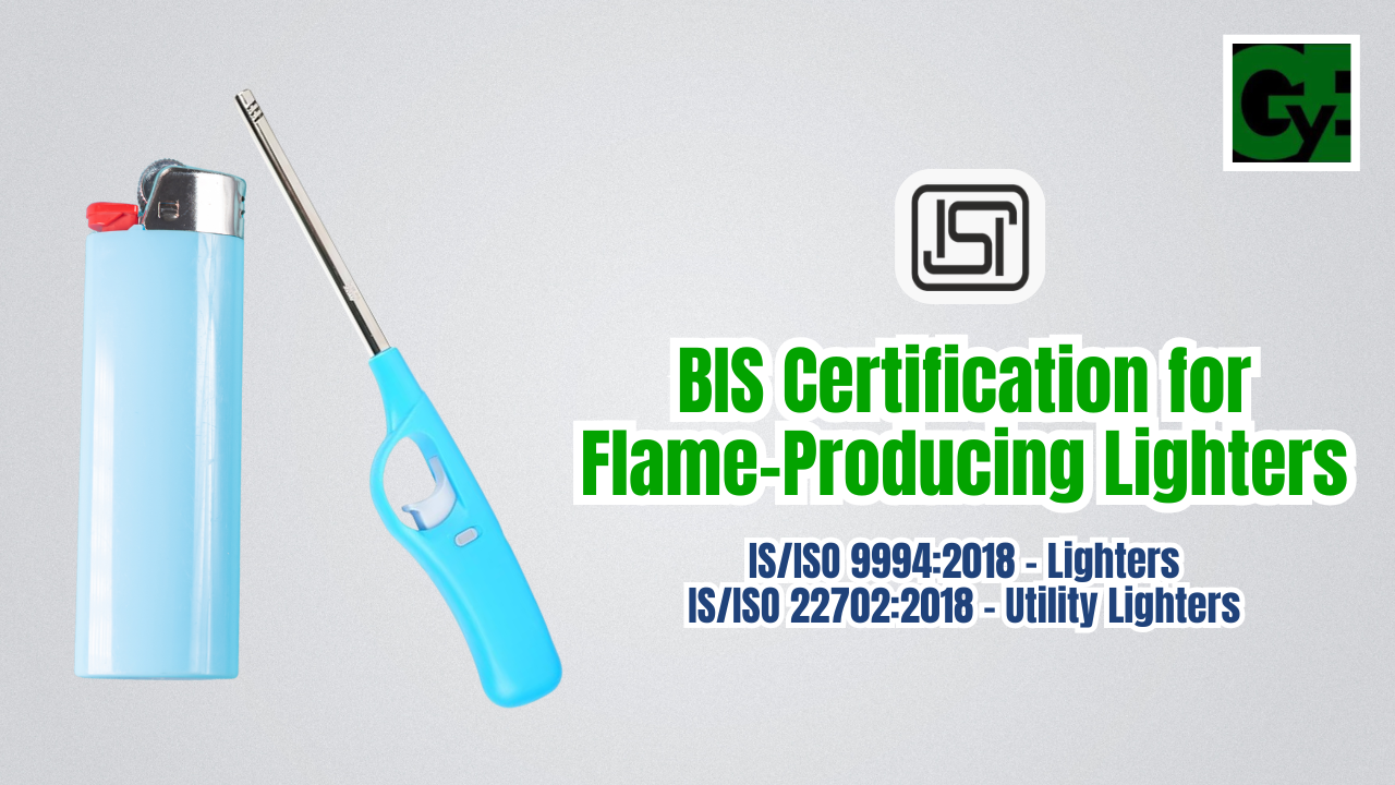 BIS Certification for Flame-Producing Lighters